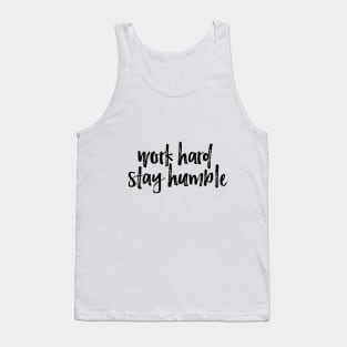 Work Hard Stay Humble Tank Top